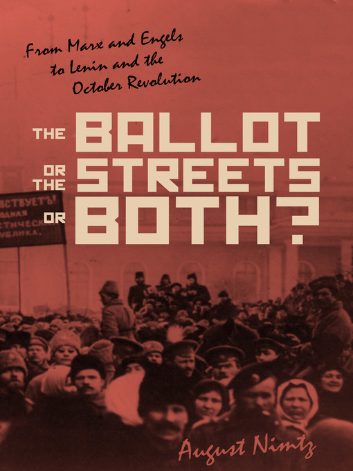 Title details for The Ballot, the Streets—or Both by August H. Nimtz - Available